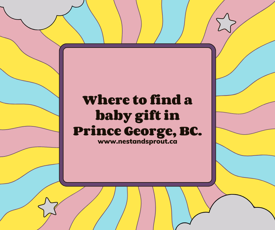 Where to find a baby gift in Prince George, BC.