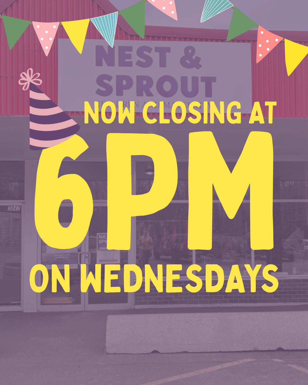 Now Open Wednesdays until 6pm - starting June 2026 - Nest and Sprout
