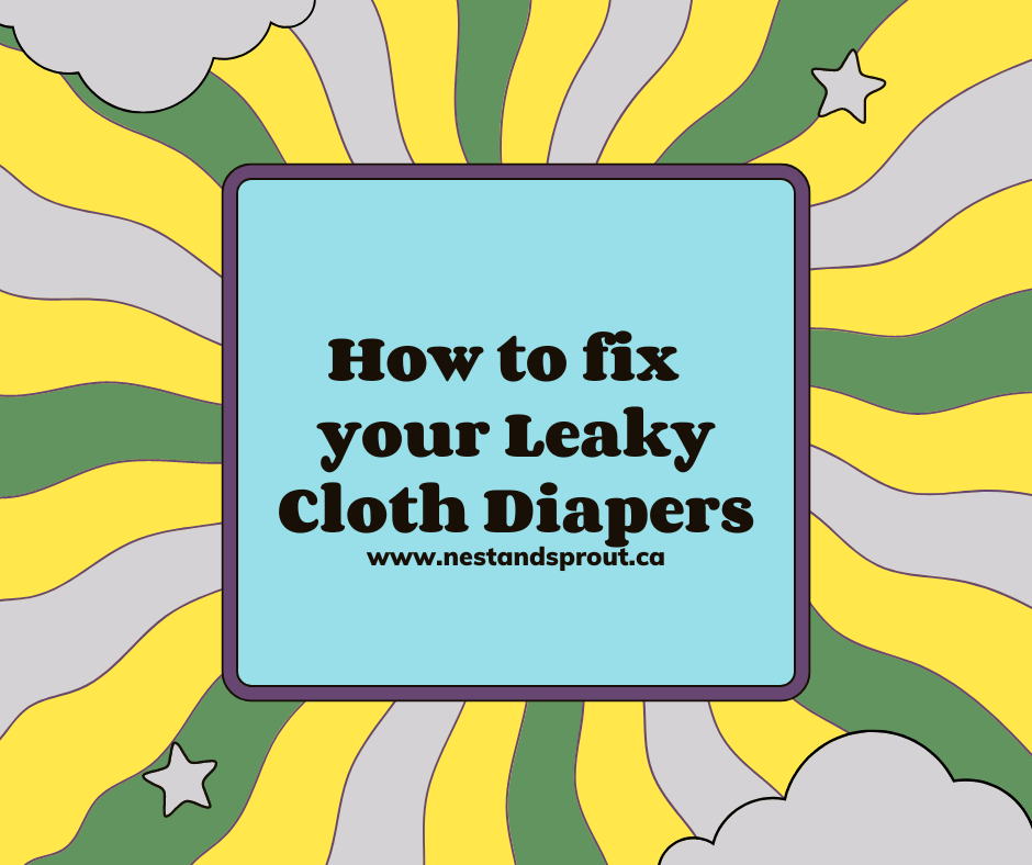 Troubleshooting Leaky Cloth Diapers - Nest and Sprout
