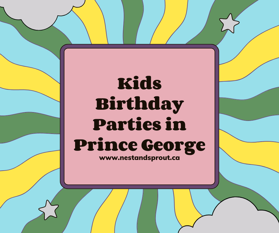 Kids Birthday Parties in Prince George *Updated* - Nest and Sprout