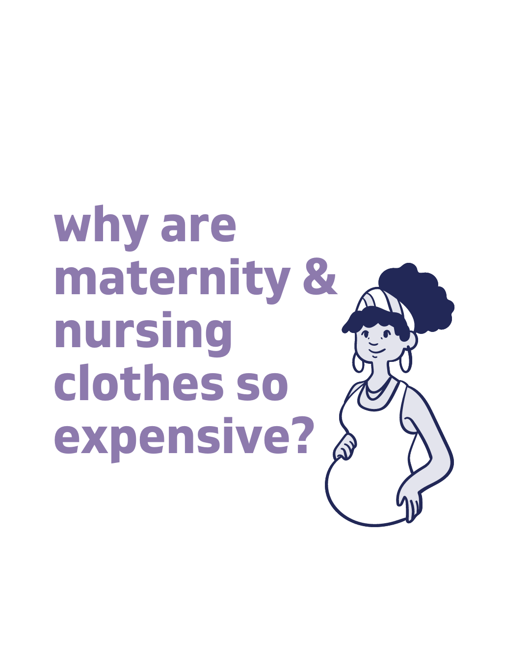 Why is maternity clothing so expensive?