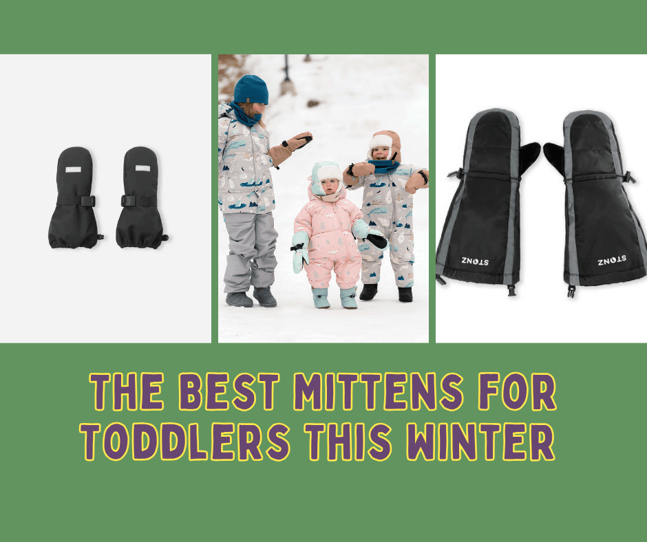 The Best Mittens for Toddlers This Winter (18 Months ) - Nest and Sprout