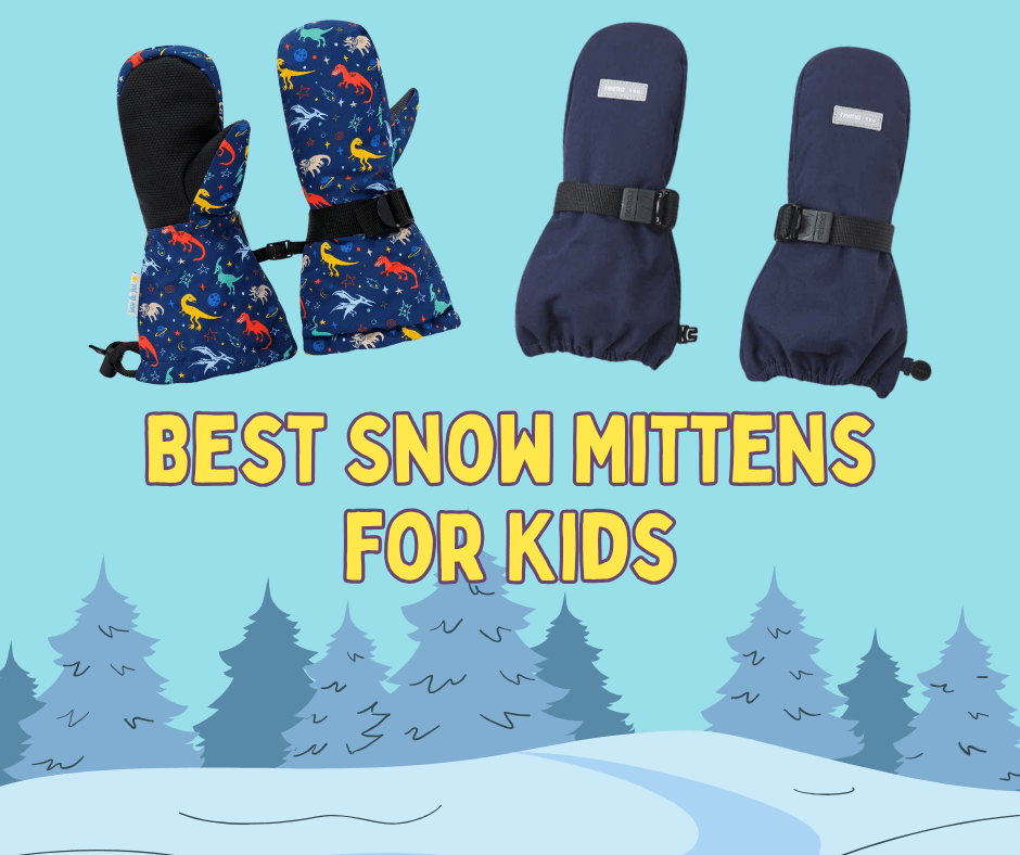 How to Choose the Best Kids’ Snow Mittens for a Canadian Winter - Nest and Sprout