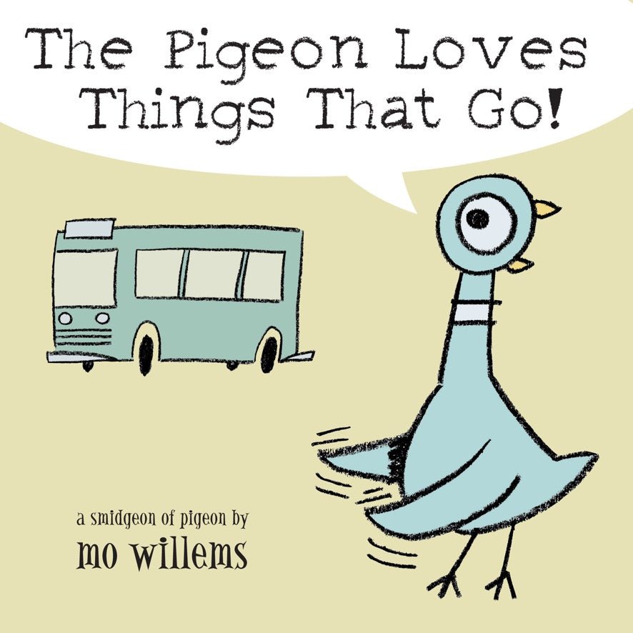 The Pigeon Loves Things That Go! - Nest and Sprout - Mo Willems
