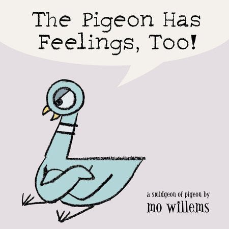 The Pigeon Has Feelings, Too! - Nest and Sprout - Mo Willems