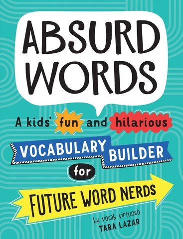 Absurd Words - Nest and Sprout-Tara Lazar