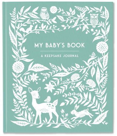 My Baby's Book: A Keepsake Journal for Parents to Preserve Memories, Moments & Milestones