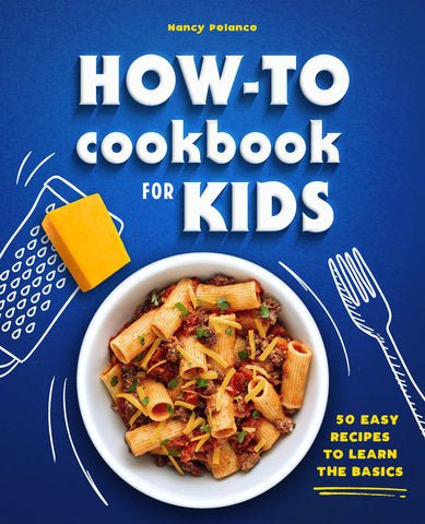 How - To Cookbook for Kids - Nest and Sprout - Nancy Polanco