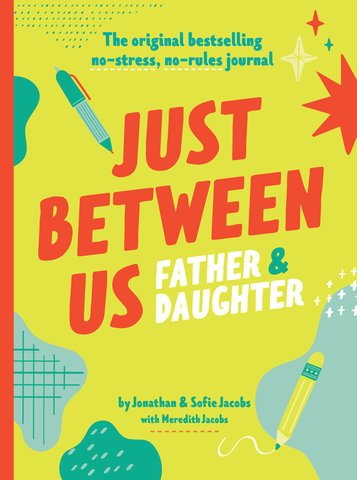 Just Between Us: Father & Daughter - Nest and Sprout - Chronicle Books
