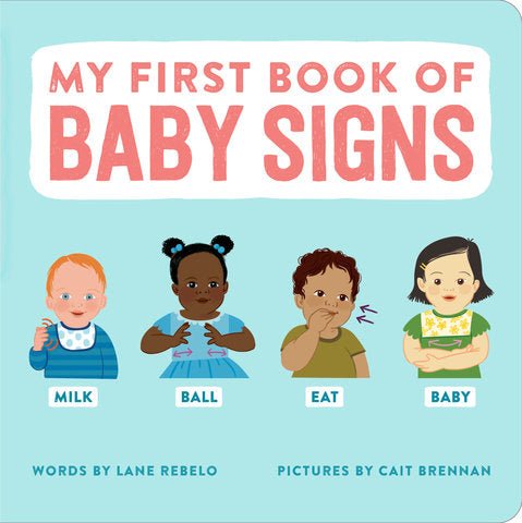 My First Book of Baby Signs - Nest and Sprout - Lane Rebelo