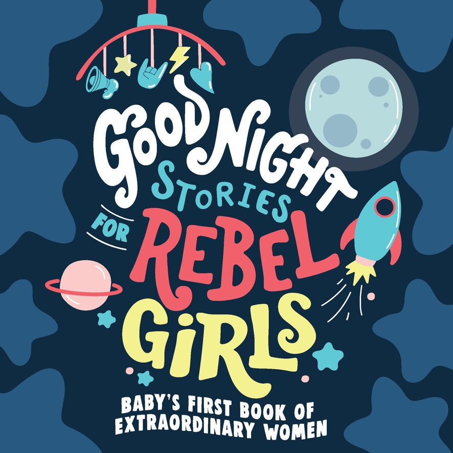 Good Night Stories for Rebel Girls | Baby's First Book of Extraordinary Women