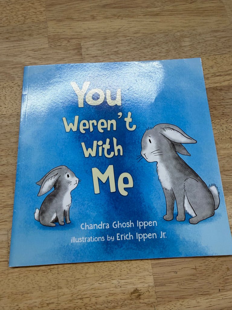 You Weren't With Me – Softcover Book | Chandra Ghosh Ippen - Nest and Sprout-Consignment