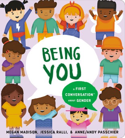 Being You: A First Conversation About Gender - Nest and Sprout - Megan Madison, Jessica Ralli
