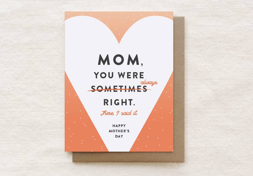 Mom, You Were Always Right - Mother's Day Card - Nest and Sprout - Quirky Paper Co.